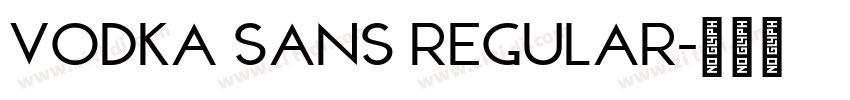 Vodka Sans Regular字体转换 Vodka Sans Regular字体转换